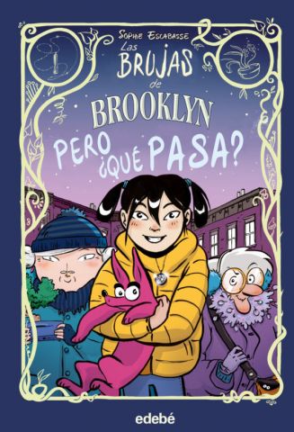 LAS BRUJAS DE BROOKLYN 2. PERO ¿QUÉ PASA? (EDEBÉ)