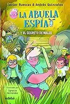 LA ABUELA ESPÍA Y EL SECRETO DE MALEE (EDEBÉ)