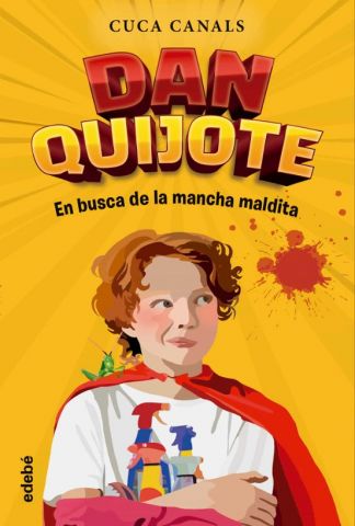 DAN QUIJOTE 1. EN BUSCA DE LA MANCHA MALDITA (EDEBÉ)