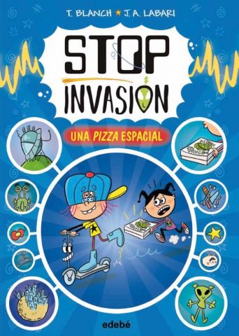 STOP INVASIÓN 1. UNA PIZZA ESPACIAL (EDEBÉ)