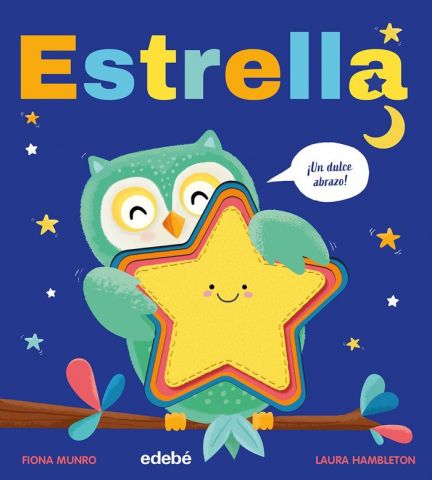 ESTRELLA. ¡UN DULCE ABRAZO! (EDEBÉ)