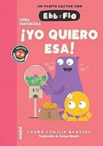 EBB Y FLO 2. ¡YO QUIERO ESA! (EDEBÉ)
