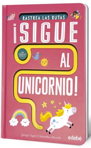 ¡SIGUE AL UNICORNIO! (EDEBÉ)
