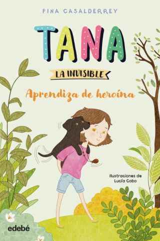 TANA LA INVISIBLE 1. APRENDIZA DE HEROÍNA (EDEBÉ)