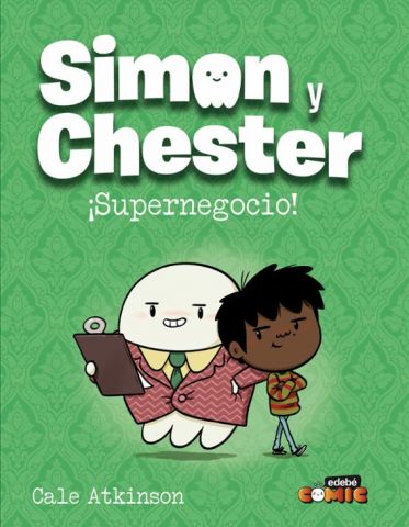 SIMON Y CHESTER. ¡SUPERNEGOCIO! (EDEBÉ)