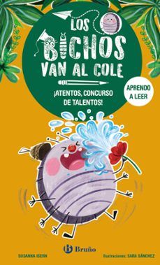 LOS BICHOS VAN AL COLE 2. ¡ATENTOS: CONCURSO DE TALENTOS! (BRUÑO)