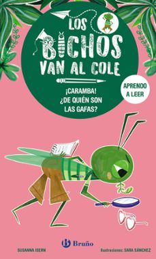 LOS BICHOS VAN AL COLE 3. ¡CARAMBA! ¿DE QUIÉN SON LAS GAFAS? (BRUÑO)