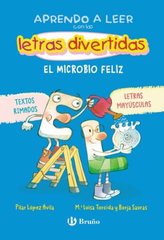 APRENDO A LEER CON LAS LETRAS DIVERTIDAS 7. EL MICROBIO FELIZ (BRUÑO)