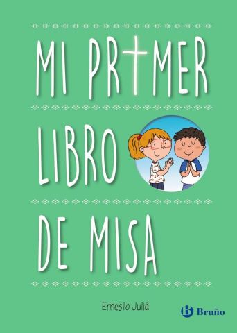 MI PRIMER LIBRO DE MISA (BRUÑO)