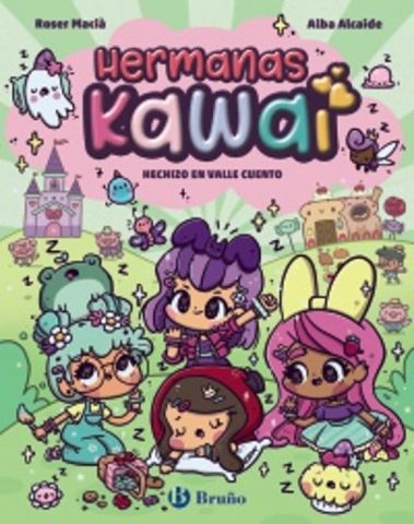 HERMANAS KAWAI 4. HECHIZO EN VALLE CUENTO (BRUÑO)