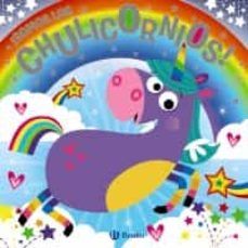 ¡SOMOS LOS CHULICORNIOS! ED. ESPECIAL (BRUÑO)