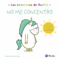 LAS EMOCIONES DE GASTÓN. NO ME CONCENTRO (BRUÑO)