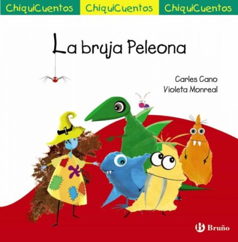 LA BRUJA PELEONA (CHIQUICUENTOS Nº 69) (BRUÑO)