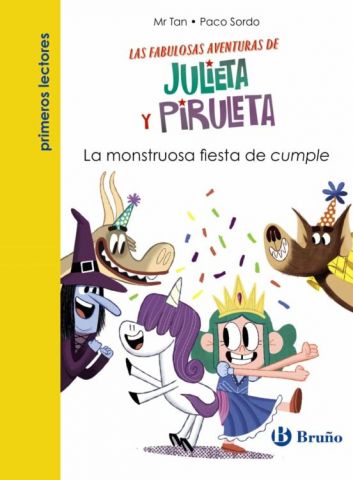 LAS FABULOSAS AVENTURAS DE JULIETA Y PIRULETA 2. LA MONSTRUOSA FIESTA DE CUMPLE (BRUÑO)