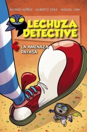 LECHUZA DETECTIVE 4. LA AMENAZA PAYASA