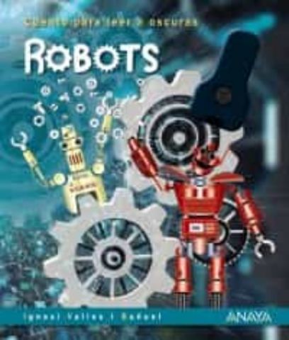 ROBOTS. CUENTOS PARA LEER A OSCURAS (ANAYA)
