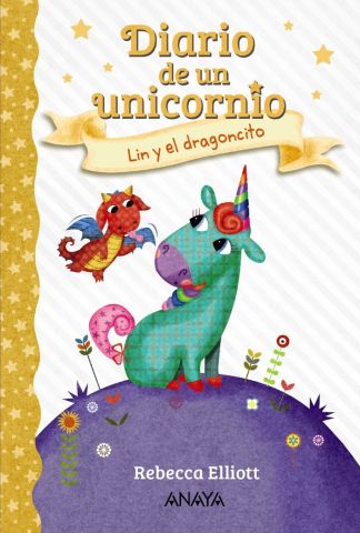 DIARIO DE UN UNICORNIO. LIN Y EL DRAGONCITO (ANAYA