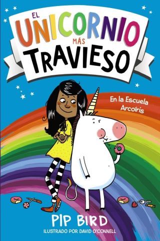 EL UNICORNIO MÁS TRAVIESO. EN LA ESCUELA ARCOÍRIS