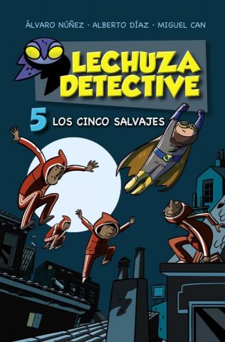 LECHUZA DETECTIVE 5. LOS CINCO SALVAJES (ANAYA)
