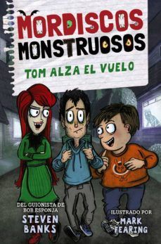 MORDISCOS MONSTRUOSOS 2. TOM ALZA EL VUELO (ANAYA)