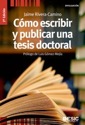 CÓMO ESCRIBIR Y PUBLICAR UNA TESIS DOCTORAL (2ª ED