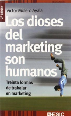 LOS DIOSES DEL MARKETING SON HUMANOS