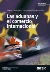 LAS ADUANAS Y EL COMERCIO INTERNACIONAL (4ª EDICIÓ