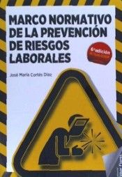 MARCO NORMATIVO DE LA PREVENCIÓN DE RIESGOS LABORA