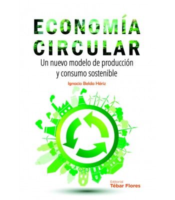 ECONOMÍA CIRCULAR. UN NUEVO MODELO DE PROUCCIÓN Y