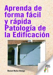 APRENDA DE FORMA FÁCIL Y RÁPIDA PATOLOGÍA DE LA EDIFICACIÓN