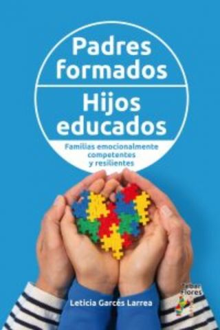 PADRES FORMADOS, HIJOS EDUCADOS (TÉBAR FLORES)