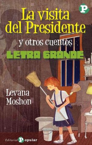 LA VISITA DEL PRESIDENTE Y OTROS CUENTOS (LETRA GR