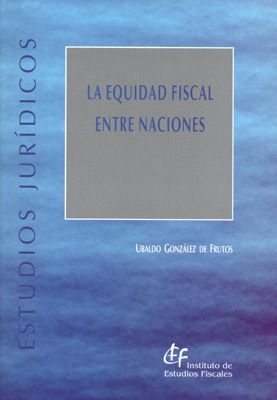 LA EQUIDAD FISCAL ENTRE NACIONES (I. ESTUDIOS FIS)