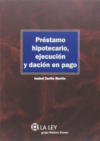 PRÉSTAMO HIPOTECARIO, EJECUCIÓN Y DACIÓN EN PAGO