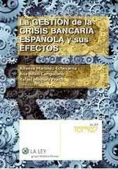 LA GESTIÓN DE LA CRISIS BANCARIA ESPAÑOLA Y SUS EF