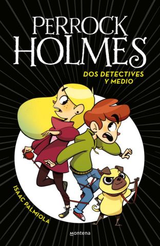 PERROCK HOLMES 1. DOS DETECTIVES Y MEDIO (MONTENA)