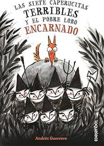 LAS SIETE CAPERUCITAS TERRIBLES Y EL POBRE LOBO (LOQUELEO)