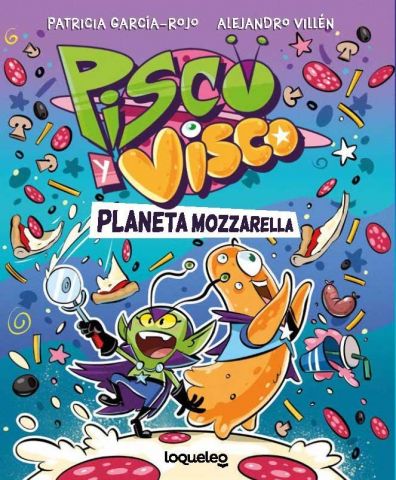 PISCO Y VISCO 1, PLANETA MOZZARELLA (LOQUELEO)