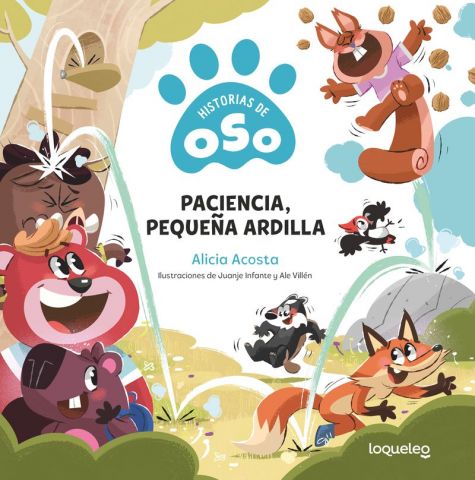 HISTORIAS DE OSO. PACIENCIA, PEQUEÑA ARDILLA (LOQUELEO)