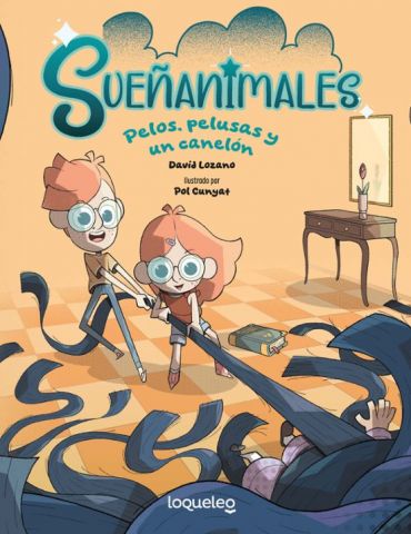 SUEÑANIMALES. PELOS, PELUSAS Y UN CANELÓN (LOQUELEO)