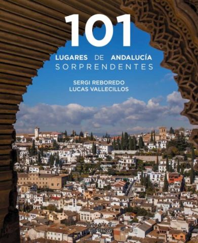 101 LUGARES DE ANDALUCÍA SORPRENDENTES (ANAYA TOURING)