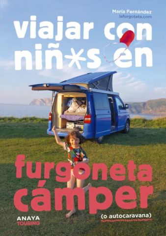 VIAJAR CON NIÑOS EN FURGONETA CÁMPER (ANAYA TOURING)