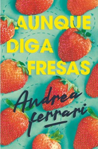 AUNQUE DIGA FRESAS (SM)