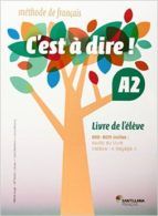 C'EST À DIRE! A2. LIVRE DE L'ÉLÈVE (SANTILLANA)