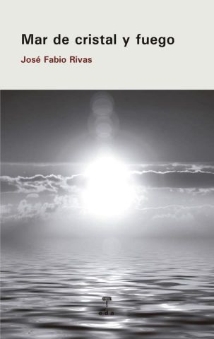 MAR DE CRISTAL Y FUEGO (EDICIONES DE AQUÍ)