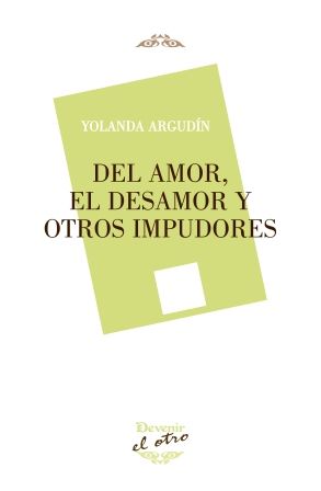 DEL AMOR, EL DESAMOR Y OTROS IMPUDORES, 73