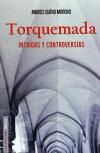 TORQUEMADA. INTRIGAS Y CONTROVERSIAS