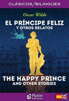 EL PRÍNCIPE FELIZ Y OTROS RELATOS/THE HAPPY PRINCE AND OTHER STORIES (PLUTÓN)