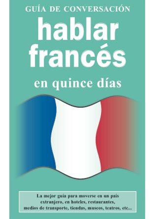 HABLAR FRANCÉS EN QUINCE DÍAS