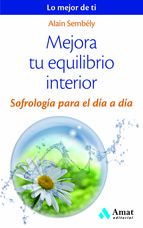 MEJORA TU EQUILIBRIO INTERIOR. SOFROLOGÍA PARA EL